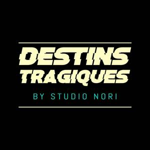 Destins Tragiques