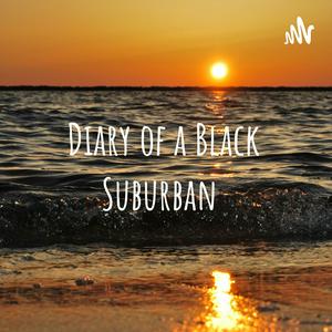 Diary of a Black Suburban