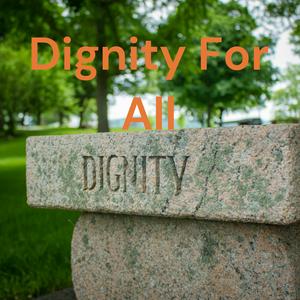 Dignity For All