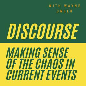 Discourse with Wayne Unger