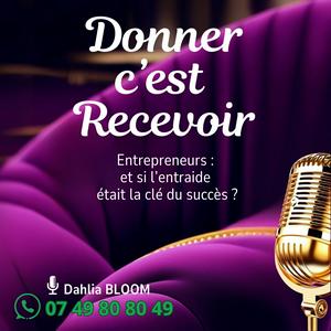DONNER C'EST RECEVOIR - Entrepreneurs : et si l'entraide était la clé du succès ?