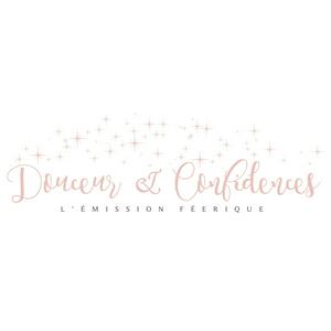 Douceur & Confidences