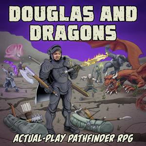 Écoutez Douglas and Dragons: An Actual-Play Pathfinder Podcast dans l'application