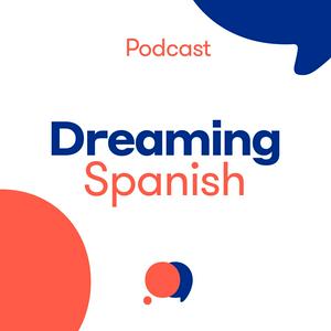 Dreaming Spanish Podcast – Chats in Beginner Spanish