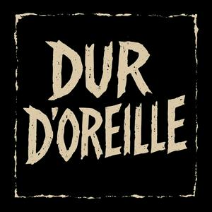 Dur d'Oreille