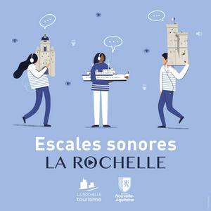 Podcast : Les histoires de La Rochelle Tourisme