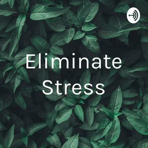 Eliminate Stress
