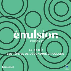 Emulsion - Les pépites de l'économie circulaire
