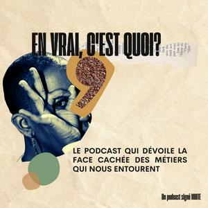 EN VRAI, C'EST QUOI?
