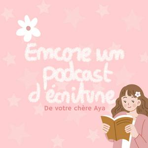 Encore un podcast d'écriture