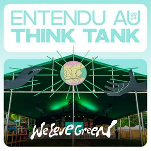 ENTENDU AU THINK TANK WE LOVE GREEN