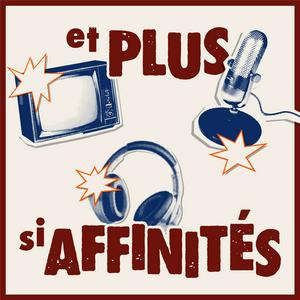 Et plus si affinités