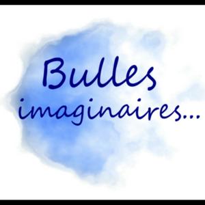Bulles imaginaires...