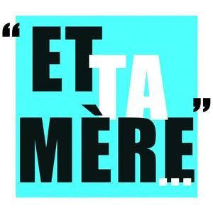 Écoutez Et ta mère dans l'application