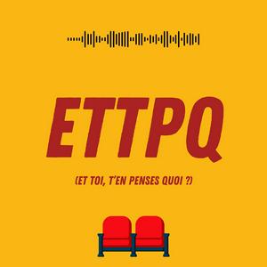 ETTPQ (Et toi, t'en penses quoi ?)