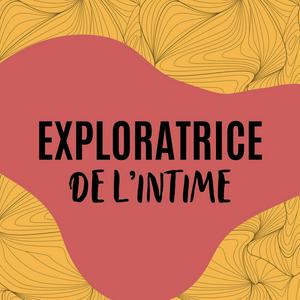 Exploratrice de l'intime