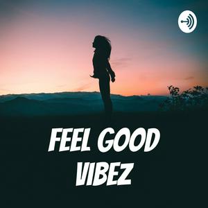 Feel Good Vibez