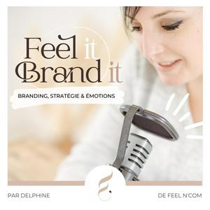 Feel It, Brand It