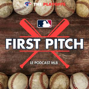 First Pitch : le podcast MLB de The Playoffs