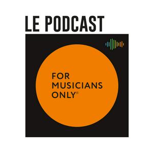 For Musicians Only_Le Podcast