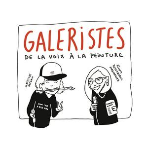 Galeristes : de la voix à la peinture
