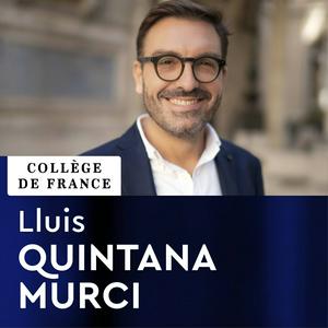 Génomique humaine et évolution - Lluis Quintana-Murci