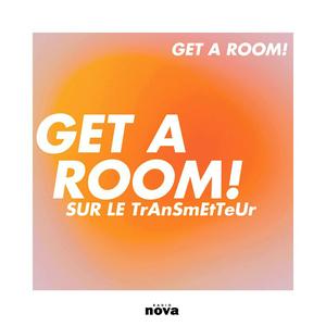 Écoutez Get a room! sur le TrAnSmEtTeUr dans l'application