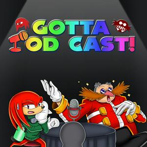 Écoutez Gotta Pod Cast! - Ein Sonic the Hedgehog Podcast dans l'application