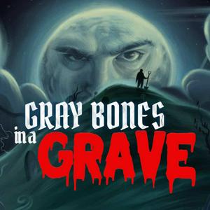 Gray Bones in a Grave