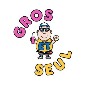 Gros et Seul
