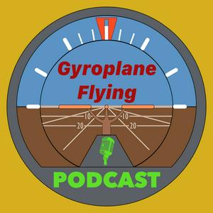 Gyroplane Flying Podcast