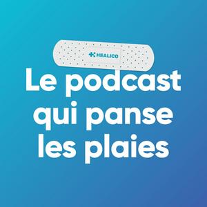 Healico, le podcast qui panse les plaies
