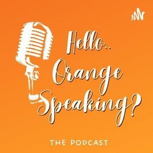 Hello ! Orange Speaking?