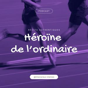 Héroïnes de l'ordinaire.
