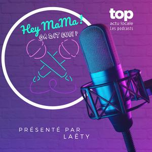 Hey Mama Podcast | Vie de parents, infos et initiatives locales