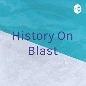 History On Blast