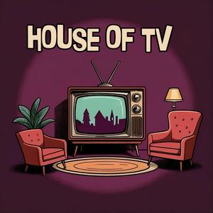 HOUSE OF TV - Der Real Talk Fernseh-Podcast