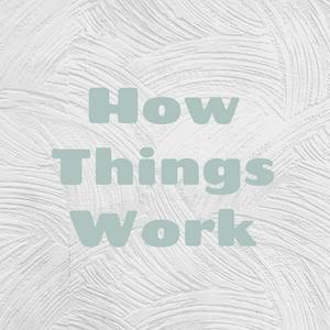 How Things Work