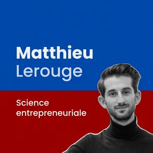 Matthieu Lerouge : science entrepreneuriale