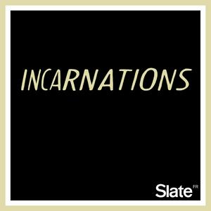 Incarnations