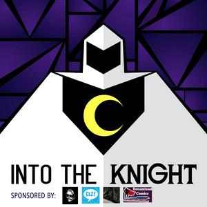 Écoutez Into The Knight -The Moon Knight Podcast dans l'application