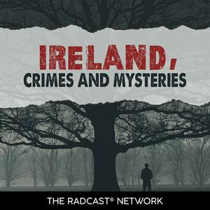 Écoutez Ireland Crimes and Mysteries dans l'application
