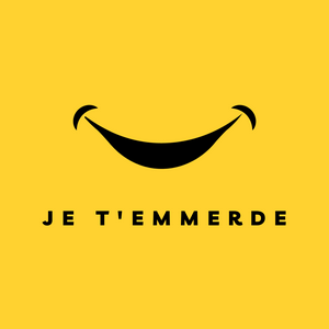 Je t'emmerde