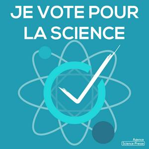 Je vote pour la science | Agence Science-Presse