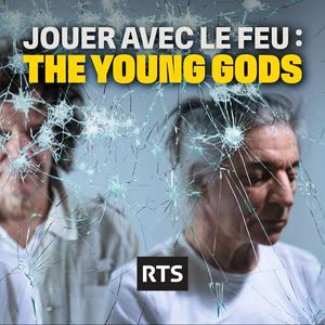 Jouer avec le feu - The Young Gods