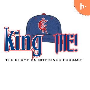 King Me! The Champion City Kings Podcast