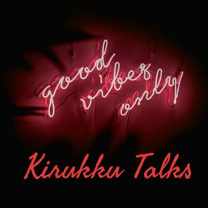 Kirukku Talks