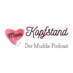 Kopfstand der Mudda-Podcast