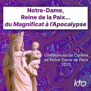 KTO Radio / Conférence de Carême à Notre-Dame de Paris