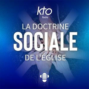 KTO Radio / La Doctrine sociale de l&#039;Église